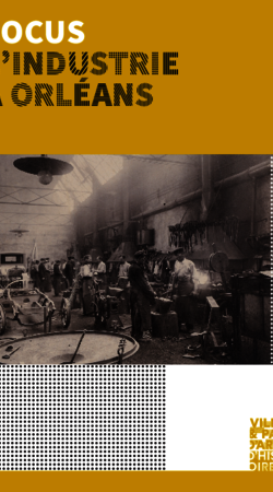 Focus : l'industrie à Orléans