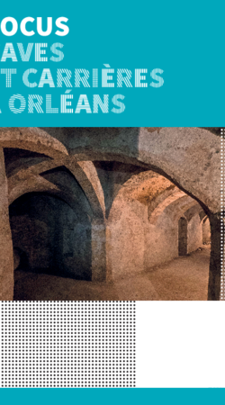Focus : caves et carrières à Orléans