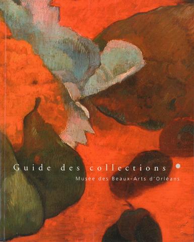 Guide des collections - Musée des Beaux-Arts d'Orléans